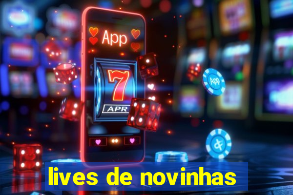 lives de novinhas